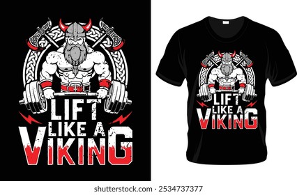 Lift like a Viking T-Shirt Design, Vector Graphic Gym life, Viking gym t shirt design.