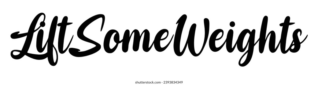 lift some weights text on white background.