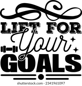Lift For Your Goals t shirt design