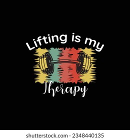 Lifting is my therapy t shirt design