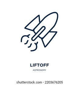 liftoff icon from astronomy collection. Thin linear liftoff, rocket, space outline icon isolated on white background. Line vector liftoff sign, symbol for web and mobile