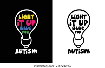 Light It Up Blue for Autism Awareness T shirt design, typography