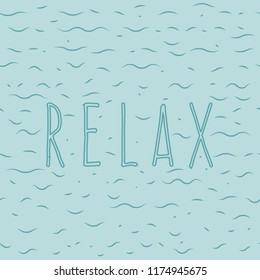 Light blue background. Ripples on the water, small waves. Calm blue color. Caption: Relax