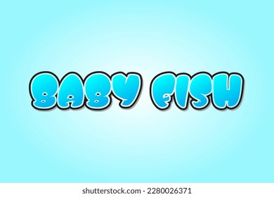 light blue background with typography and text effect word baby fish