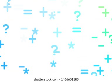 Light Blue, Green vector background with math elements. Blurred design in simple style with collection of numerals. Pattern for ad, booklets, leaflets of education.
