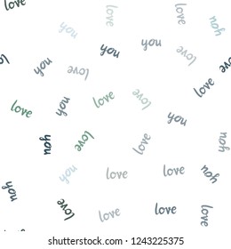 Light Blue, Green vector seamless template with text LOVE YOU. Colorful illustration with quote LOVE YOU in celebration style. Design for wallpaper, fabric makers.