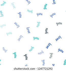 Light Blue, Green vector seamless texture with words LOVE YOU. Illustration with colorful phrase LOVE YOU in romantic style. Design for textile, fabric, wallpapers.
