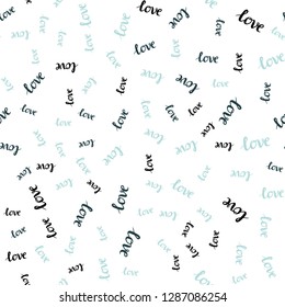 Light Blue, Green vector seamless texture with words LOVE YOU. Illustration with phrase LOVE YOU for valentine's day. Pattern for design of fabric, wallpapers.