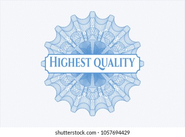   Light blue linear rosette with text Highest Quality inside