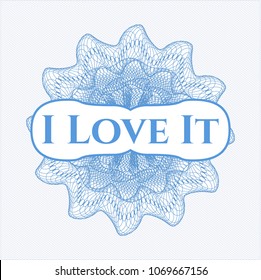  Light blue money style emblem or rosette with text I Love It inside