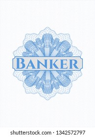 Light blue money style emblem or rosette with text Banker inside