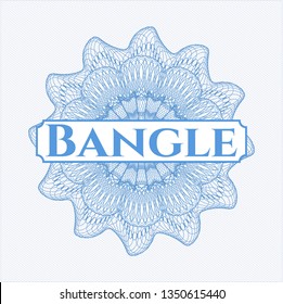 Light blue money style emblem or rosette with text Bangle inside