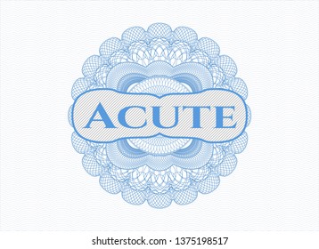 Light blue money style emblem or rosette with text Acute inside