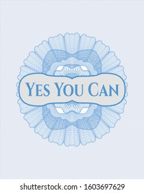 Light blue money style emblem or rosette with text Yes You Can inside