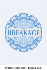 Light blue money style emblem or rosette with text Breakage inside
