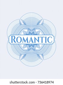 Light blue money style emblem or rosette with text Romantic inside