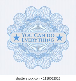 Light blue money style rosette with text You Can do Everything inside