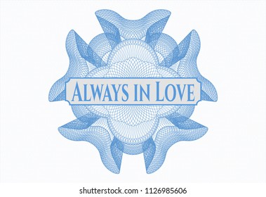 Light blue money style rosette with text Always in Love inside