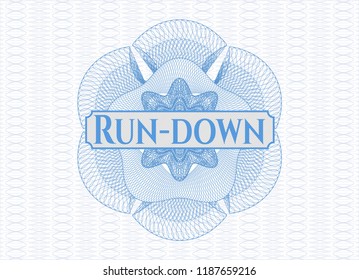 Light blue money style rosette with text Run-down inside