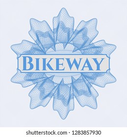 Light blue money style rosette with text Bikeway inside