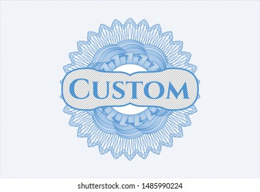 Light blue money style rosette with text Custom inside