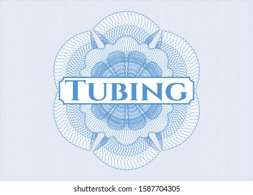 Light blue money style rosette with text Tubing inside