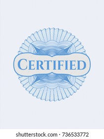Light blue money style rosette with text Certified inside