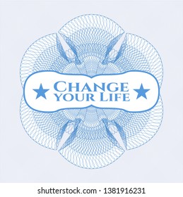 Light blue passport money rosette with text Change your Life inside