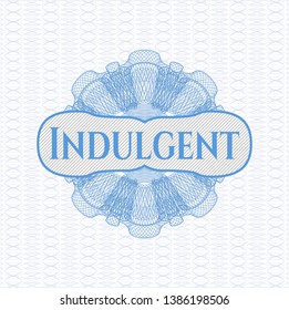 Light blue passport money rosette with text Indulgent inside