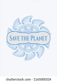 Light blue passport money rossete with text Save the Planet inside