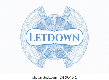 Light blue passport money style rosette with text Letdown inside