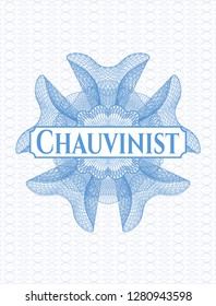 Light blue passport rosette with text Chauvinist inside