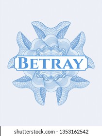 Light blue passport rosette with text Betray inside