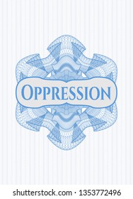 Light blue passport rosette with text Oppression inside