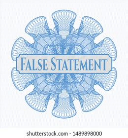 Light blue passport rosette with text False Statement inside