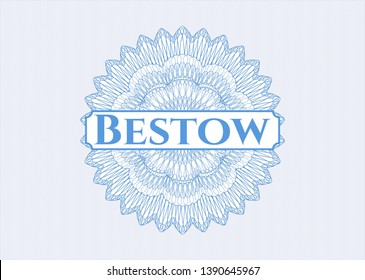 Light blue passport style rosette with text Bestow inside