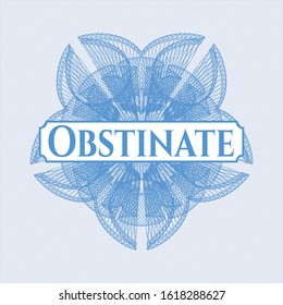 Light blue rosette. Linear Illustration with text Obstinate inside