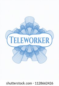 Light blue rosette or money style emblem with text Teleworker inside
