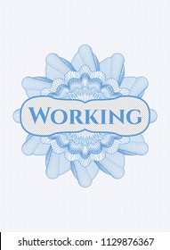 Light blue rosette (money style emblem) with text Working inside