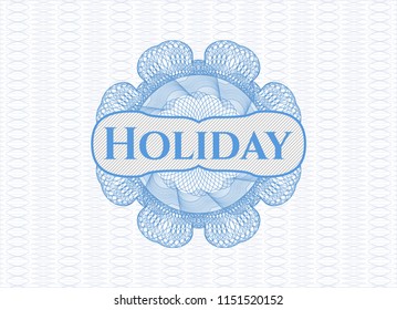 Light blue rosette (money style emblem) with text Holiday inside