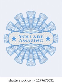 Light blue rosette (money style emblem) with text You are Amazing inside