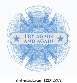 Light blue rosette (money style emblem) with text Try again and again inside