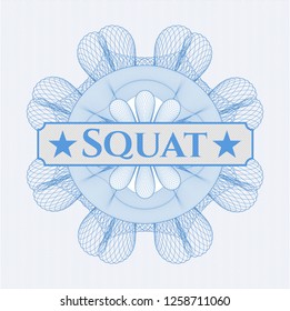 Light blue rosette or money style emblem with text Squat inside