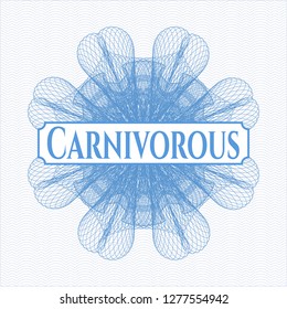 Light blue rosette (money style emblem) with text Carnivorous inside