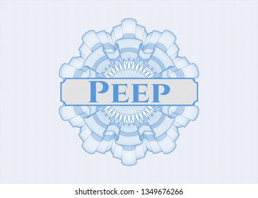 Light blue rosette or money style emblem with text Peep inside