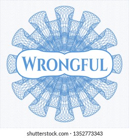 Light blue rosette or money style emblem with text Wrongful inside