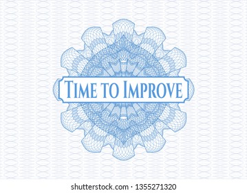 Light blue rosette (money style emblem) with text Time to Improve inside