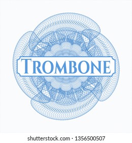 Light blue rosette (money style emblem) with text Trombone inside