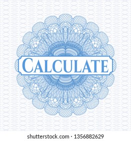 Light blue rosette (money style emblem) with text Calculate inside