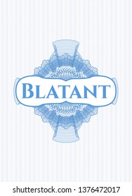 Light blue rosette (money style emblem) with text Blatant inside